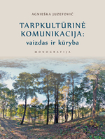 Cover image of Tarpkultūrinė komunikacija: vaizdas ir kūryba