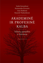 Cover image of Akademinė ir profesinė kalba: tekstų ypatybės ir kūrimas