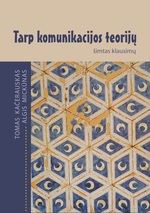 Cover image of Tarp komunikacijos teorijų: šimtas klausimų