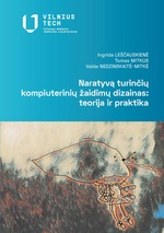 Cover image of Naratyvą turinčių kompiuterinių žaidimų dizainas: teorija ir praktika