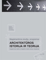 Cover image of Magistrantūros studijų programos architektūros istorija ir teorija baigiamojo darbo (magistro tezių) rengimas